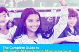 Guide To School Student Attendance Management Systems