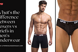 difference between boxers vs briefs in men’s underwear