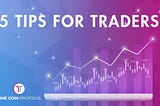 📣5 Tips For Traders