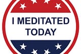 “I MEDITATED TODAY” sticker