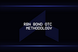 RBN Bond OTC Methodology