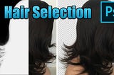 Hair Selection Tutorial — Advanced Photoshop Masking for Difficult Hair