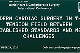 Modern cardiac surgery in the tension field between established standards and new challenges