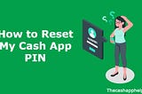 How to Reset My Cash App PIN?