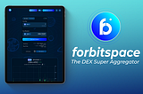 The Decentralized Exchange Super Aggregator — forbitspace