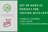 Setting up Node JS project for testing with Jest