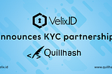 Velix.ID partners with Quillhash to explore KYC solutions