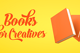 Books for Creatives: 01