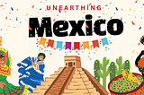 Call For Stories To Unearthing Mexico