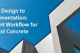 Revit for Precast Concrete: Essential Techniques for Modeling and Documentation