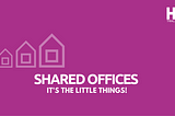 Shared Office Space — The Benefits