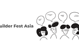 Why a Builder Fest Asia?