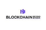 Introducing “Blockchain Beyond Bitcoin”