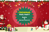 CROXMAS Pool Party by CroxSwap