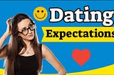 Dating Expectations | How to be succesful In Dating Expectations and Reality