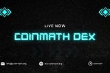 CoinMath DEX Dapp is Now Live: A Game-Changer for the Cryptocurrency Community