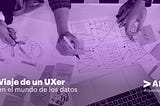 Viaje de un UXer en el mundo de los datos
