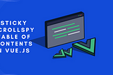 Sticky ScrollSpy Table of Contents in Vue.js