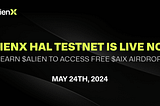 ALIENX HAL Testnet Launch : Earn $ALIEN and HAL Badge Drop