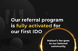 Referral program for IDO is activated!