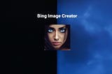 I Got Access To The New Microsoft Bing Image Generator — My First Impressions