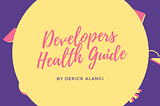 Developer’s Health Guide — Ẹ̀yín Onímọ̀ Kọ̀mpútà, Ilerà loogùn Ọrọ̀