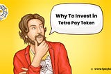 Why To Invest in Tetra Pay Token