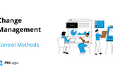 Change management. Control methods