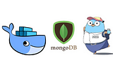 Integrating MongoDB into Go applications in Docker