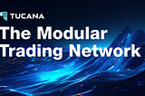 Introducing Tucana — The Liquidity and Trading Host of the Modular Ecosystem