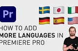 How to add more languages in Premiere Pro