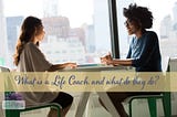 What is a Life Coach, and what do they do?