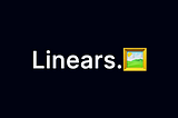The Linears