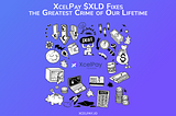 XcelPay $XLD Fixes the Greatest Crime of Our Lifetime