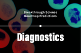 Diagnosing the Future: Prime Movers Labs predicts Medical Diagnostics breakthroughs to year 2050