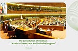 From Celebration to Action: Upholding the Constitution for Pakistan’s Prosperous Future