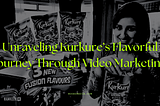 Crunching Success: Unraveling Kurkure’s Flavorful Journey Through Video Marketing — Noobzmedia.com