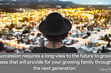 Family Business Succession — A View To The Future