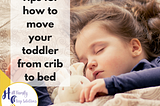 Tips for how to successfully move your preschooler to their own bed — November 27, 2018