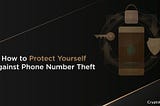 How to Protect Yourself Against Phone Number Theft