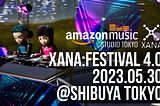 “XANA Festival Vol.4 at Amazon Music Studio Tokyo” Invitation