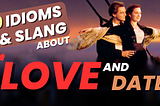 Learn 19 Idioms & Slang about LOVE and DATE ❤ with Movies and Series