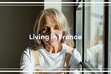 Moving to France as a UK Pensioner