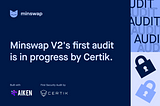 Minswap V2 First Audit by CertiK