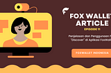 Penjelasan dan Penggunaan Fitur “Discover” di Aplikasi FoxWallet