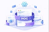React Higher-Order Components (HOCs) in a Hooks-First World
