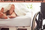 Embracing Diversity: Exploring Sexuality and Disability during March Disability Awareness Month