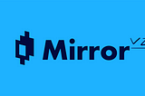 Exploring Mirror Protocol: V2