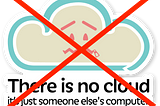 Non, le Cloud n’est pas juste l’ordinateur de quelqu’un d’autre