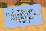 Merayakan Datangnya Maba Nggak Pakai ‘Drama’